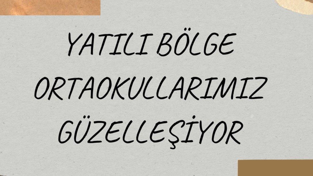 YATILI BÖLGE ORTAOKULLARIMIZIN  PANSİYONLARI ÖĞRENCİLERİMİZ İÇİN YENİLENDİ... 